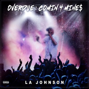 Overdue: Comin' 4 Mine$ (Explicit)