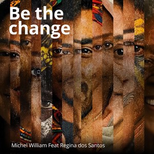 Be the Change (feat. Regina Dos Santos)