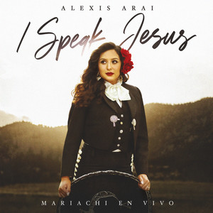 I Speak Jesus (Mariachi En Vivo)