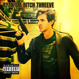 Ryan's a ***** Threeve (feat. Ryanisjaminup) [Explicit]