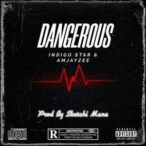 Dangerous (feat. AmJayzee) (Explicit)