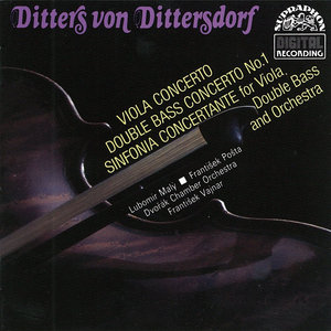 Ditters von Dittersdorf: Concerto for Double Bass and Orchestra, Concerto for Viola and Orchestra