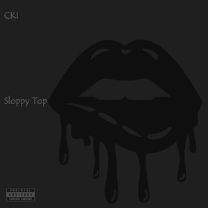 Sloppy Top (Explicit)