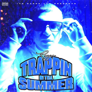 Trappin In Tha Summer (Explicit)