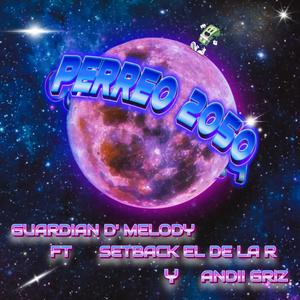 Perreo 2050 (feat. Setback El de la R & Andii Griz) (Explicit)