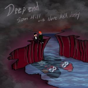 Deep End(feat. Nate AKA Nasty) (Explicit)
