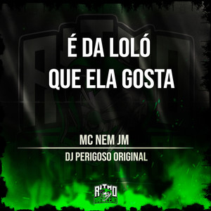 É da Loló Que Ela Gosta (Explicit)