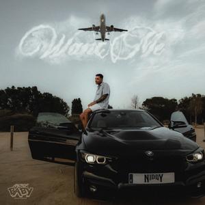 Want Me (Explicit)