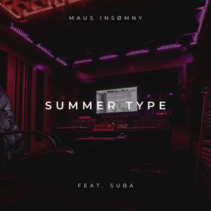 Maus InsØmny - Summer Type (feat. SUBA)