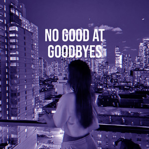 No Good At Goodbyes (Sped Up)