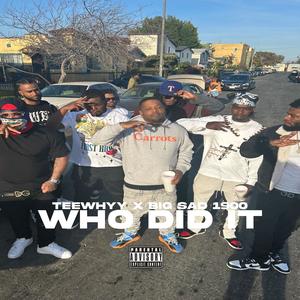 Who Did It (feat. Big Sad 1900) (Explicit)