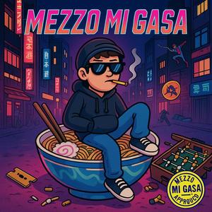 Mezzo Mi Gasa (Explicit)