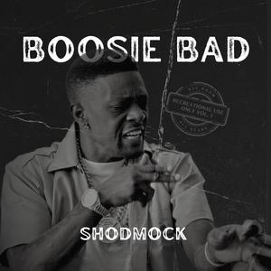 Boosie Bad (feat. Shodmock) [Explicit]