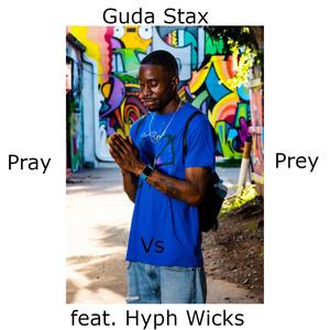 Pray Vs. Prey(feat. Hyph Wicks) (Explicit)