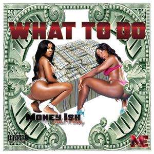 What To Do(feat. K Slay) (Explicit)