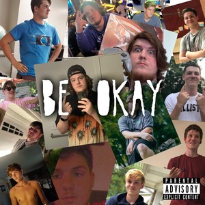 Be Okay (Explicit)