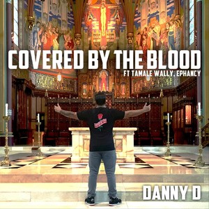 Covered by the Blood (feat. Tamale Wally & Ephancy)