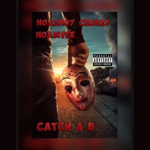 Catch A B (feat. Noazroy & Noa5ivee)