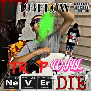 TRAP WILL NEVER DIE (Explicit)