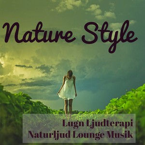 Nature Style - Lugn Ljudterapi Naturljud Lounge Musik för Lätt Workout och Spahotell Avslappningstid