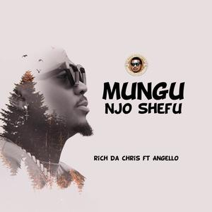 Mungu Njo Shefu (feat. Angello)