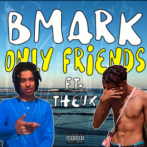 Only Friends (Explicit)