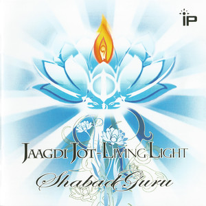 Jaagdi Jot - Living Light (Shabad Guru)