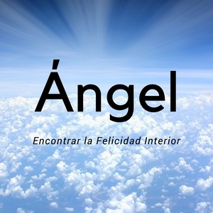 Ángel: Encontrar la Felicidad Interior, la Esperanza y la Serenidad, Música y Sonidos para el Sueño Profundo