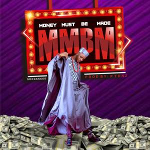 Money Must Be Made (MMBM) (Explicit)