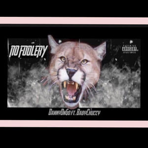 NO FOOLERY (feat. babychuccy) (Explicit)