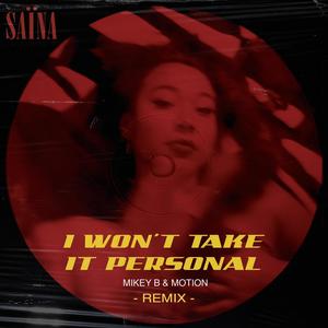 I Won't Take It Personal (Mikey B & Motion Remix) [Explicit]