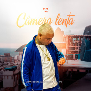 Câmera Lenta (Explicit)