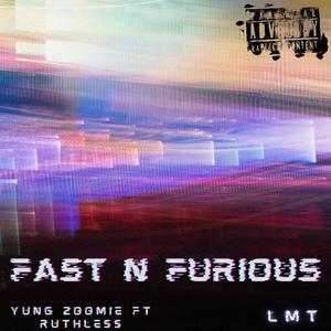 Fast N Furious (feat. Ruthless) [Explicit]