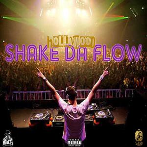 Shake Da Flow (feat. HollyWood) (Explicit)