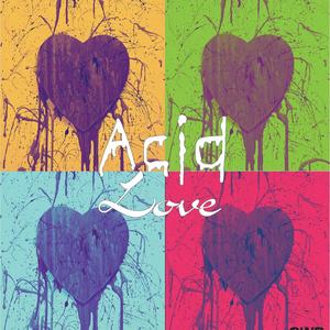 Acid Love (Explicit)