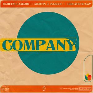 Company (feat. Martin j. Ballou & GirlYouCrazy) [Explicit]