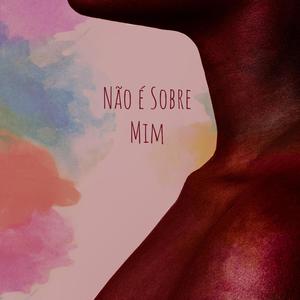 Não é sobre mim