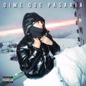 DIME QUE PASARIA (feat. TobalMJ) (Explicit)