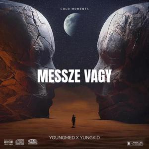 MESSZE VAGY (feat. YungKid) (Explicit)