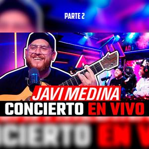 JAVI MEDINA：Concierto En Vivo en AC RADIO SHOW Parte 2 (En vivo)