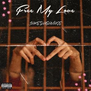 Free My Love (Explicit)