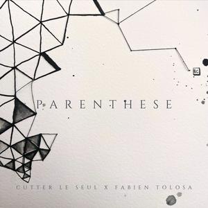 Parenthese (feat. Cutter Le Seul) (Explicit)