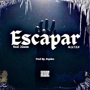 ESCAPAR (feat. Real2Guns)