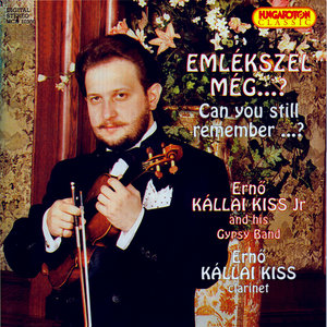 Emlekszel Meg à? (Can You Still Rememberà?) - Erno Kallai Kiss, Jr. and His Gypsy Band