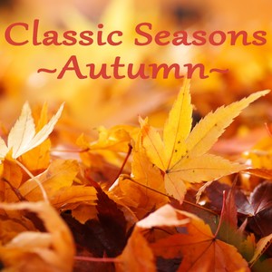 Classic Seasons ～Autumn～ (Classic Seasons~Autumn~)