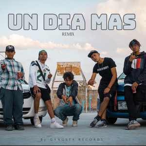 Un Dia Mas Remix (Explicit)