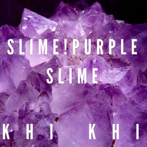 SLIME!Purple Slime(feat. tcbbank) (Explicit)