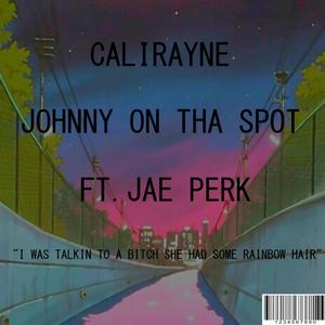 Johnny on Tha Spot (feat. Jae Perk) [Explicit]