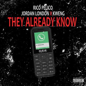 They Already Know (feat. Jordan London & Kweng) [Explicit]