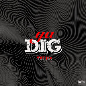 Ya Dig (Explicit)